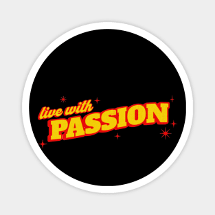 Live with Passion -  Encouraging Quotes Magnet